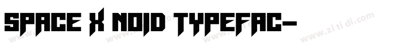 SPACE X NOID TYPEFAC字体转换